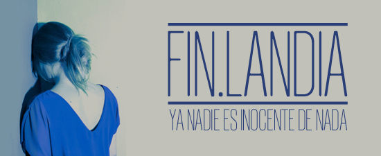 Fin.Landia Estreno 2 de abril en La Nao 8