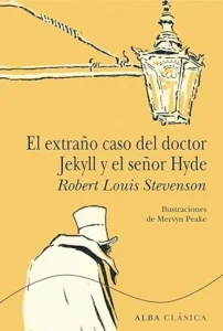 El extraño caso del doctor Jekyll y el señor Hyde de Robert Louis Stevenson.