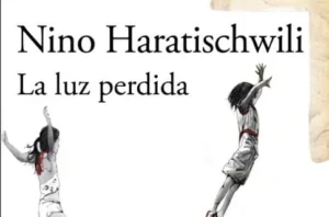 Reseña La luz perdida de Nino Haratischwili